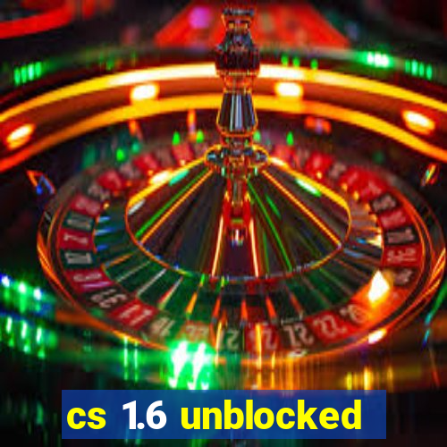 cs 1.6 unblocked